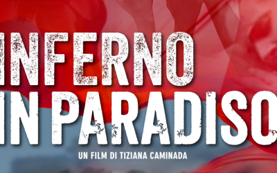 Serata evento per la proiezione del docu-film “Inferno in Paradiso” di Tiziana Caminada